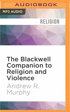 The Blackwell Companion to Religion and Violence - Murphy, Andrew R