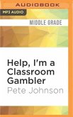 Help, I'm a Classroom Gambler