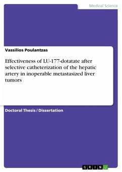 Effectiveness of LU-177-dotatate after selective catheterization of the hepatic artery in inoperable metastasized liver tumors (eBook, PDF) - Poulantzas, Vassilios