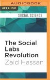 The Social Labs Revolution: A New Approach to Solving Our Most Complex Challenges