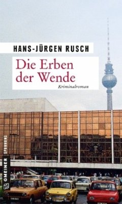 Die Erben der Wende - Rusch, Hans-Jürgen