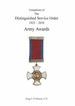 COMPANIONS OF THE DISTINGUISHED SERVICE ORDER 1923-2010 Army Awards Volume One - Hearns, Douglas V.