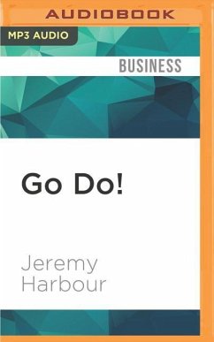 Go Do!: For People Who Have Always Wanted to Start a Business - Harbour, Jeremy
