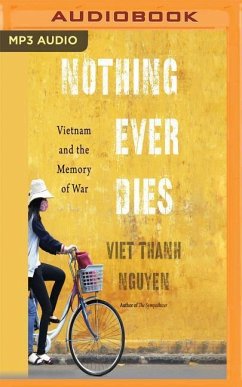 Nothing Ever Dies: Vietnam and the Memory of War - Nguyen, Viet Thanh