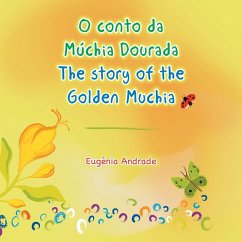 O conto da Múchia Dourada / The story of the Golden Muchia - Andrade, Eugénia