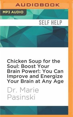 Chicken Soup for the Soul: Boost Your Brain Power!: You Can Improve and Energize Your Brain at Any Age - Pasinski, Marie; Neporent, Liz