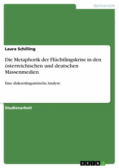 Die Metaphorik der Flüchtlingskrise in den österreichischen und deutschen Massenmedien (eBook, PDF) - Schilling, Laura