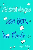 Die tollen Abenteuer von Bert, der Flocke (eBook, ePUB)