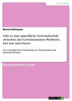 Gibt es eine sprachliche Verwandtschaft zwischen den Gewässernamen Weißeritz, Iser, Isar und Osero? (eBook, PDF) - Hofmann, Bernd