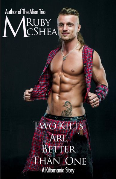 Two Kilts Are Better Than One (eBook, ePUB) Two Kilts Are Better Than One (eBook, ePUB)