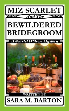 Miz Scarlet and the Bewildered Bridegroom (A Scarlet Wilson Mystery, #4) (eBook, ePUB) - Barton, Sara M.