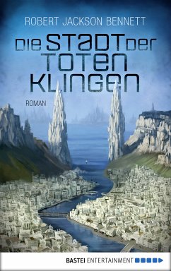 Die Stadt der toten Klingen / Göttliche Städte Bd.2 (eBook, ePUB) - Bennett, Robert Jackson