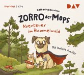 Abenteuer im Bammelwald / Zorro, der Mops Bd.1 (2 Audio-CDs)