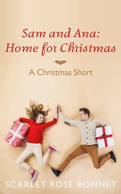 Sam and Ana: Home for Christmas (The Legrand Series) (eBook, ePUB) - Rose Bonnet, Scarlet