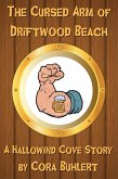 The Cursed Arm of Driftwood Beach (Hallowind Cove, #2) (eBook, ePUB)