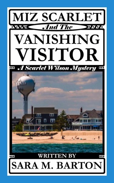 Miz Scarlet and the Vanishing Visitor (A Scarlet Wilson Mystery, #2) (eBook, ePUB) Miz Scarlet and the Vanishing Visitor (A Scarlet Wilson Mystery, #2) (eBook, ePUB)
