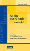 Allein aus Gnade - was soll`s?