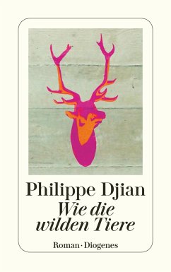 Wie die wilden Tiere - Djian, Philippe