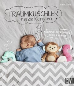 Traumkuschler für die Kleinsten - Zeidler, Isabell