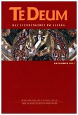 Dezember 2017 / Te Deum, Das Stundengebet im Alltag Ausg.12/2017 Dezember 2017 / Te Deum, Das Stundengebet im Alltag Ausg.12/2017