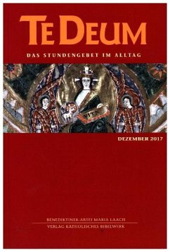 Cover Dezember 2017 / Te Deum, Das Stundengebet im Alltag Ausg.12/2017