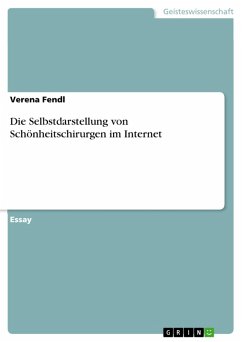 Die Selbstdarstellung von Schönheitschirurgen im Internet (eBook, PDF) - Fendl, Verena