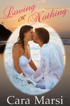 Loving Or Nothing (eBook, ePUB) - Marsi, Cara