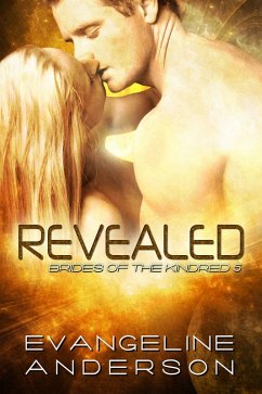 Revealed...Book 5 in the Brides of the Kindred Series (eBook, ePUB) - Evangeline Anderson