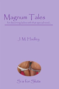 Magnum Tales ~ S is for Sluts (eBook, ePUB) - Hadley, J. M.