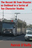 The Recent 86 Tram Disaster as Outlined in a Series of Ten Character Studies (eBook, ePUB)