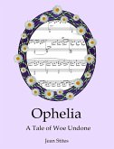 Ophelia: A Tale of Woe Undone (eBook, ePUB)