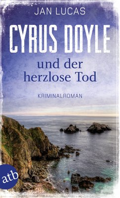 Cyrus Doyle und der herzlose Tod / Cyrus Doyle Bd.1 (eBook, ePUB) - Lucas, Jan