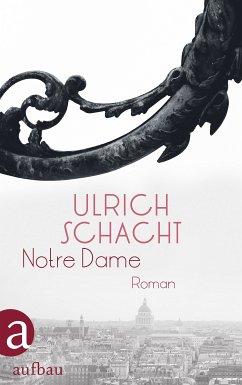 Notre Dame (eBook, ePUB) - Schacht, Ulrich