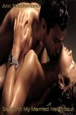 Sex With My Married Neighbour (eBook, ePUB)