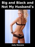 Big and Black and Not My Husband's (Interracial Cheating) (eBook, ePUB)
