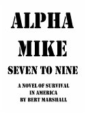 Alpha Mike - Seven to Nine (Alpha Mike Series, #2) (eBook, ePUB) Alpha Mike - Seven to Nine (Alpha Mike Series, #2) (eBook, ePUB)