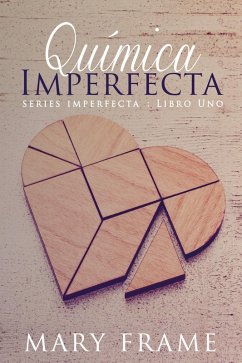 Quimica Imperfecta (eBook, ePUB) - Frame, Mary