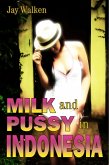 Milk and Pussy in Indonesia (eBook, ePUB)