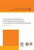 De los principios jurídicos, la discrecionalidad judicial y el control constitucional (eBook, ePUB)