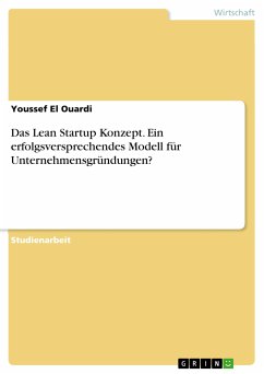 Das Lean Startup Konzept. Ein erfolgsversprechendes Modell für Unternehmensgründungen? (eBook, PDF) - El Ouardi, Youssef