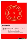 The Maya Calendar Systems Vol. 1 (eBook, PDF)