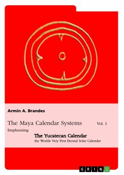 The Maya Calendar Systems Vol. 1 (eBook, PDF) - Brandes, Armin A.