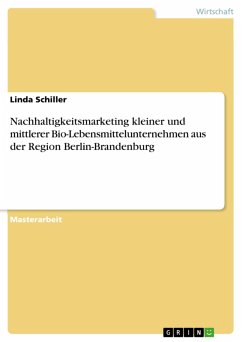 Nachhaltigkeitsmarketing kleiner und mittlerer Bio-Lebensmittelunternehmen aus der Region Berlin-Brandenburg (eBook, PDF)
