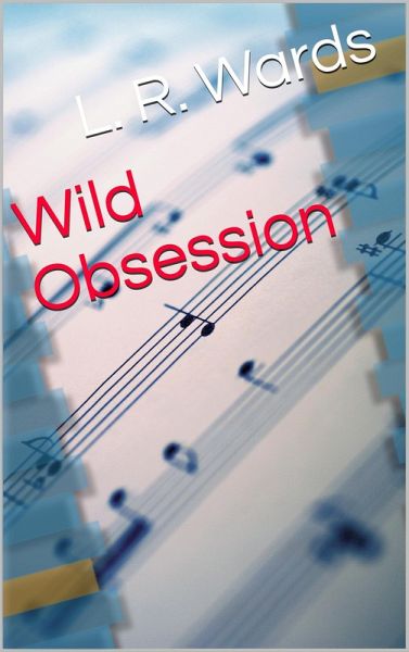 Wild Obsession (Wild Boys, #1) (eBook, ePUB) Wild Obsession (Wild Boys, #1) (eBook, ePUB)