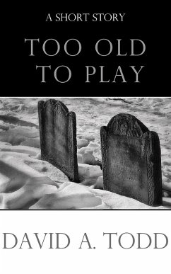 Too Old To Play (eBook, ePUB) - Todd, David