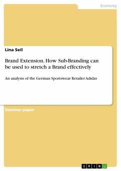 Brand Extension. How Sub-Branding can be used to stretch a Brand effectively (eBook, PDF) - Seil, Lina
