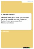 Preiskalkulation in der Gastronomie anhand der Kosten- und Leistungsrechnung am Beispiel eines gastronomischen Kleinunternehmens (eBook, PDF)