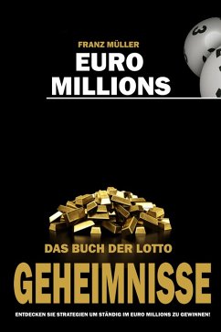 Euro Millions - Das Buch der Lotto Geheimnisse (eBook, ePUB) - Müller, Franz