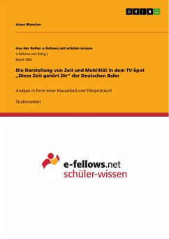 Die Darstellung von Zeit und Mobilität in dem TV-Spot „Diese Zeit gehört Dir“ der Deutschen Bahn (eBook, PDF) - Maucher, Anna