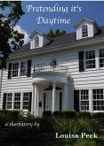 Pretending it's Daytime (eBook, ePUB) Pretending it's Daytime (eBook, ePUB)